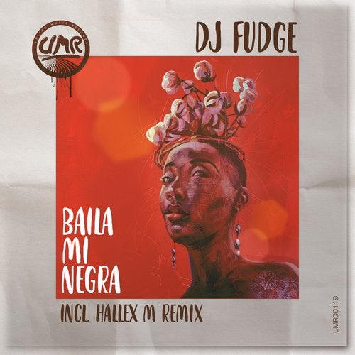 DJ Fudge – Baila Mi Negra [UMR00119]